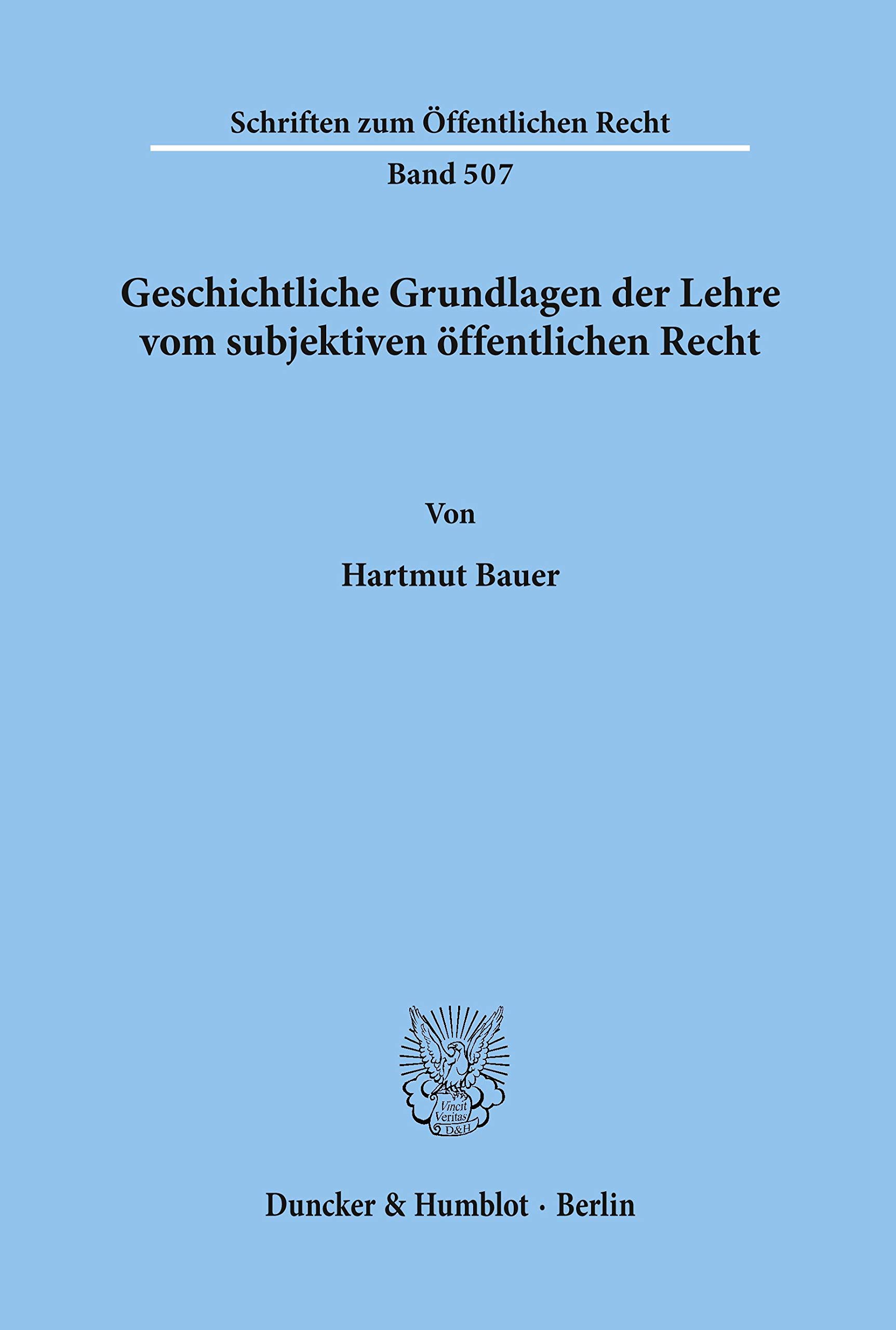 Geschichtliche Grundlagen der Lehre vom subjektiven öffentlichen Recht. (Schriften zum Öffentlichen Recht, Band 507)