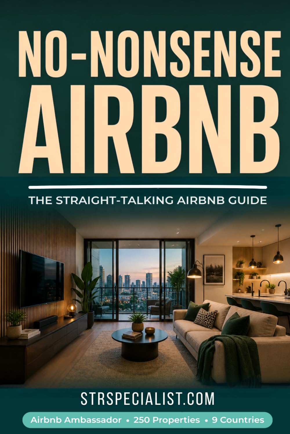 No-Nonsense Airbnb Hosting: No‑BS Guide for Launching and Running a Successful Airbnb