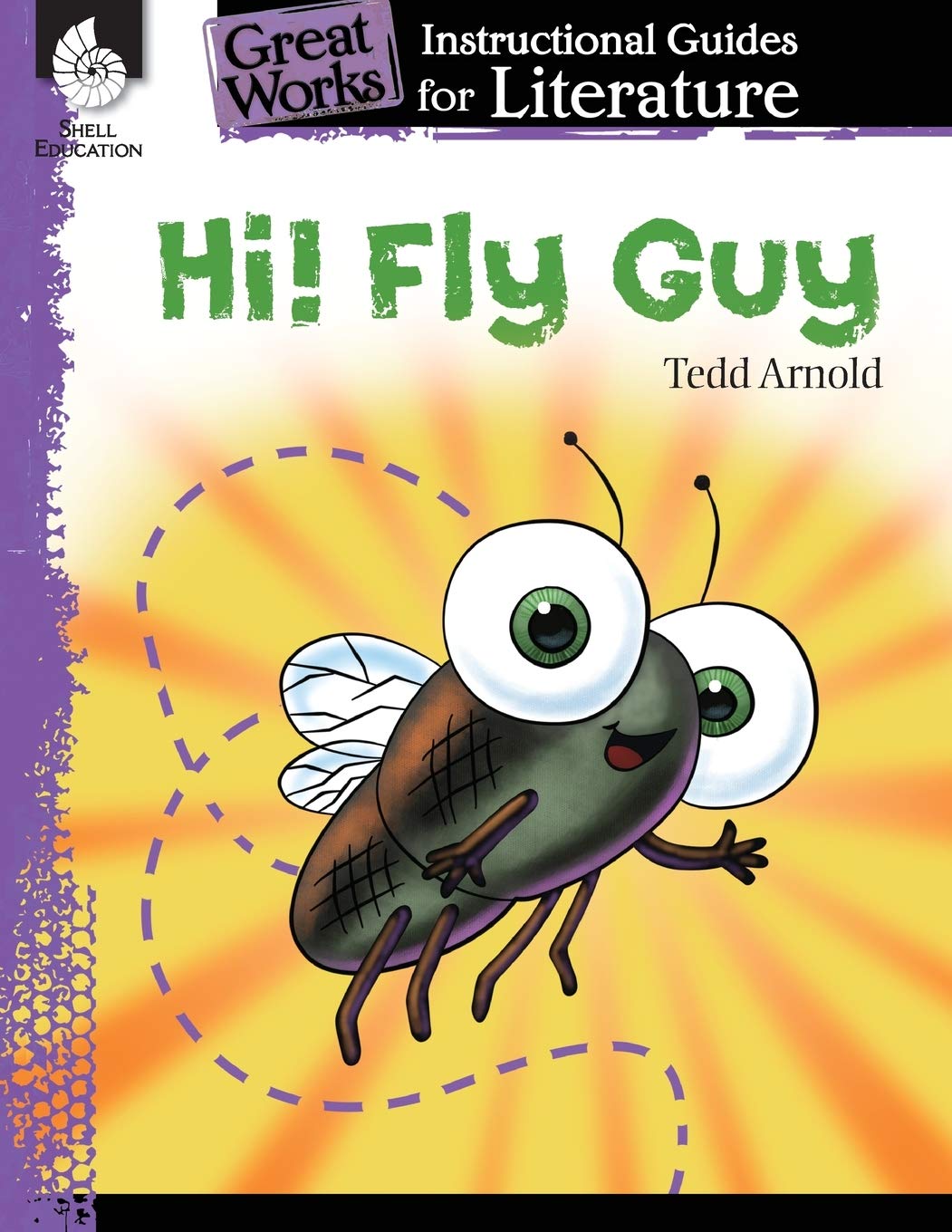 Hi! Fly Guy: An Instructional Guide for Literature - Novel Study Guide for Elementary School Literature with Close Reading and Writing Activities (Great Works Classroom Resource)