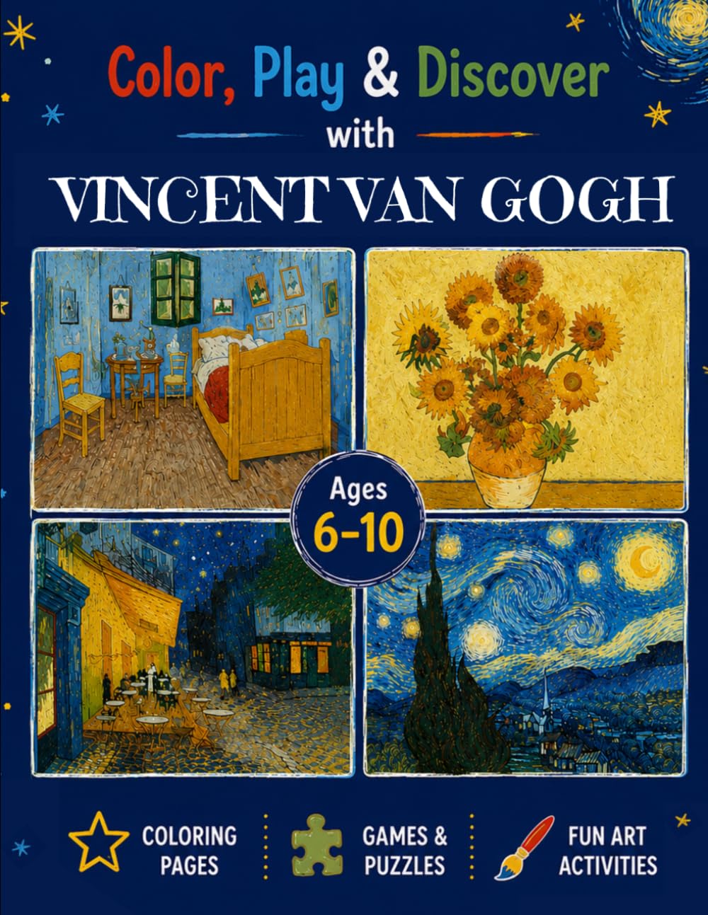 Van Gogh Activity Book for Kids: Coloring, Puzzles, Art Projects, Games and Creative Activities Ages 6-10