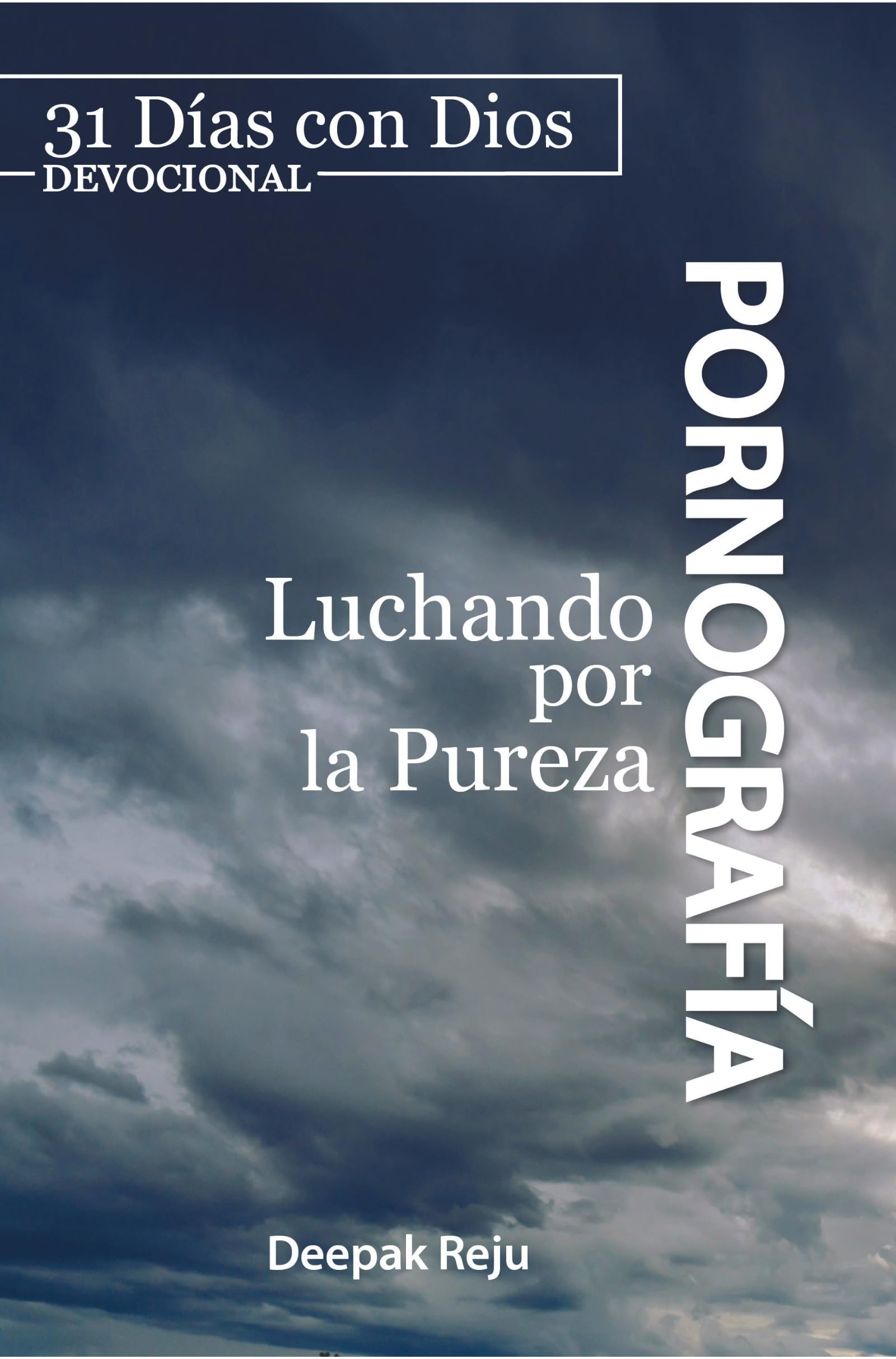 Pornografía: Luchando por la Pureza (31 Días con Dios) (Spanish Edition)