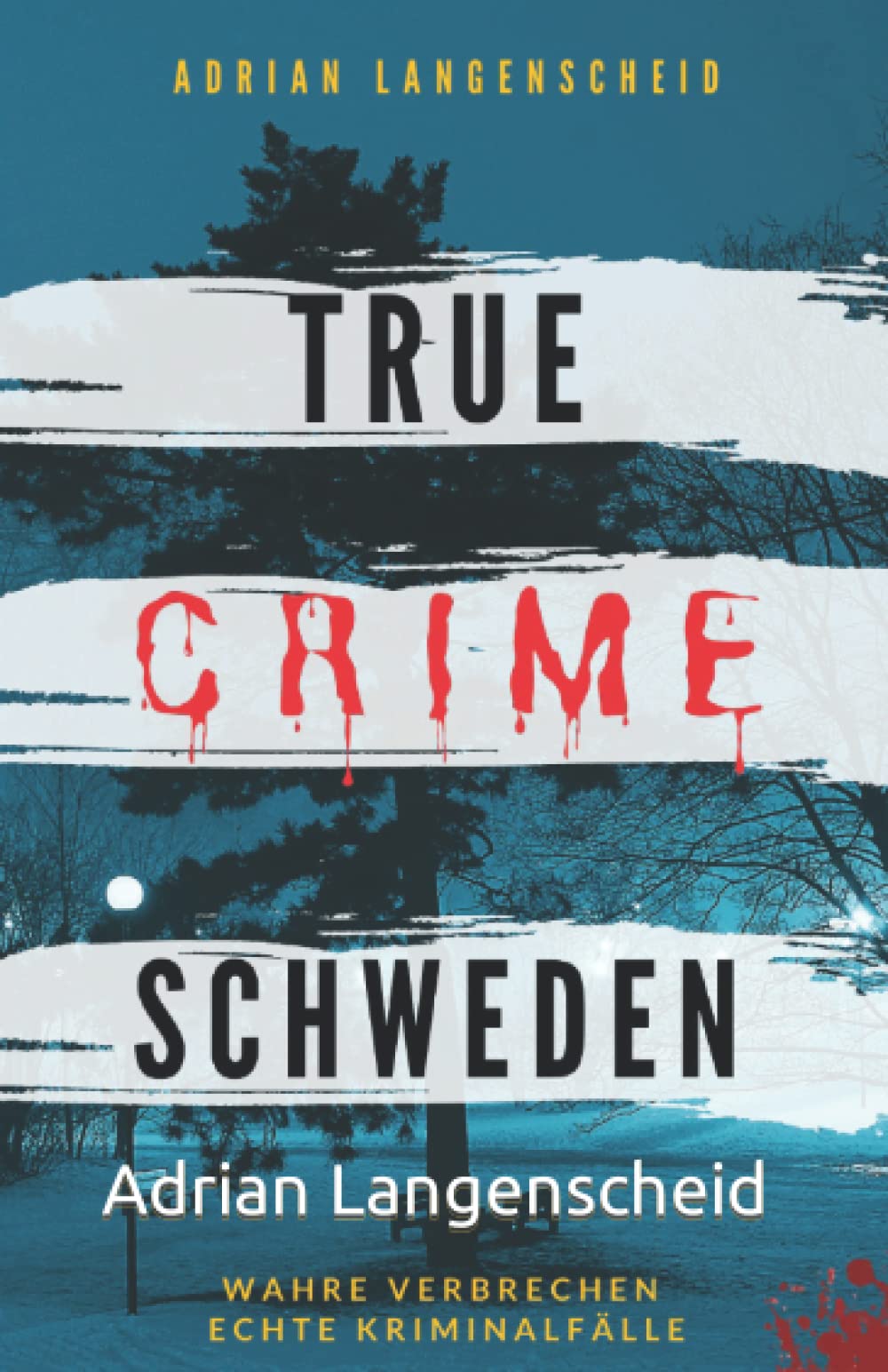 Independently Published Buch: True Crime Schweden – Echte Kriminalfälle