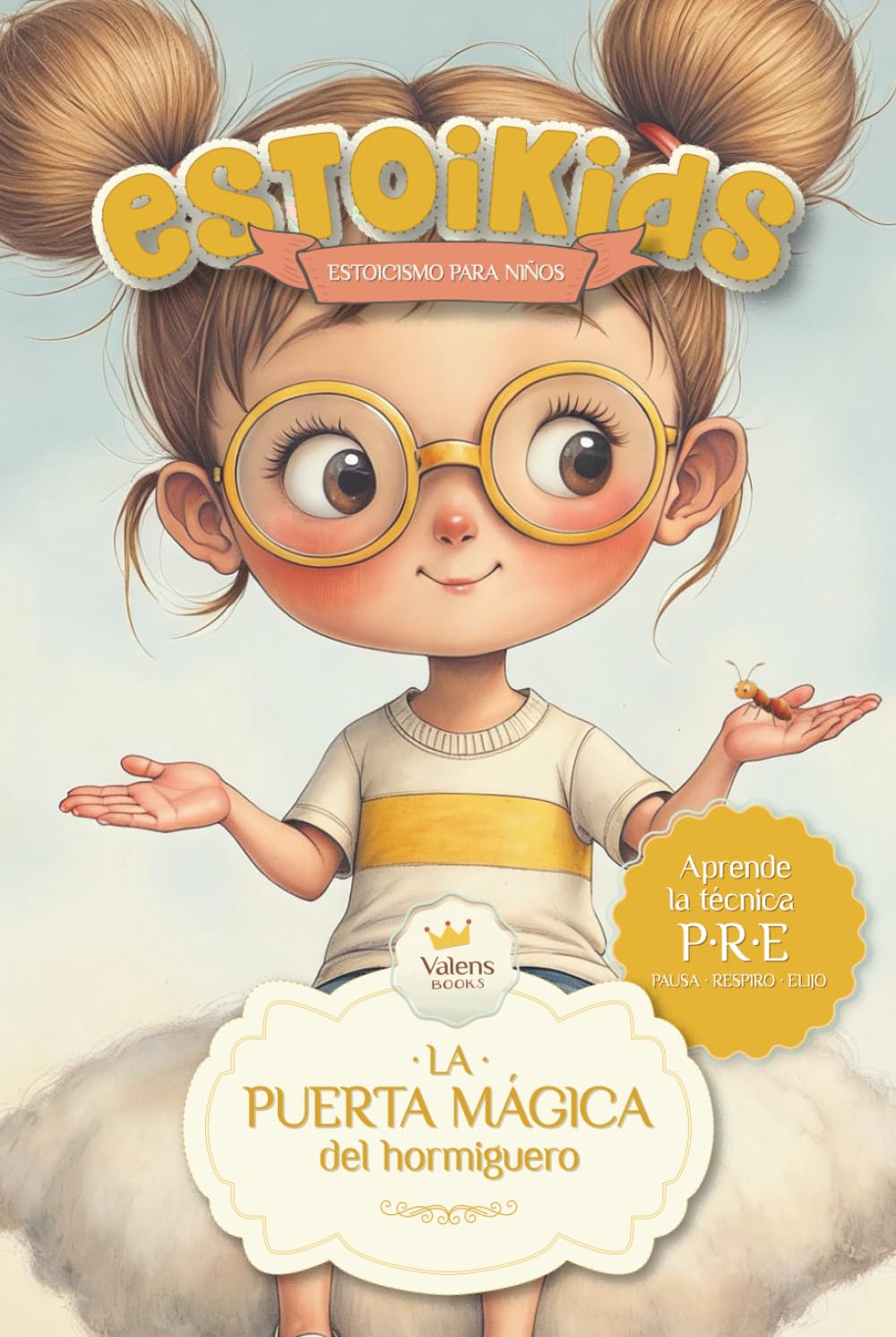 Estoikids. La puerta mágica del hormiguero: Un cuento sobre inteligencia emocional, calma y valores para pequeños capitanes (Estoicismo para niños)