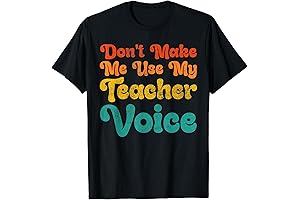 Don't Make Me Use My Teacher Voice Daycare Teacher T-Shirt