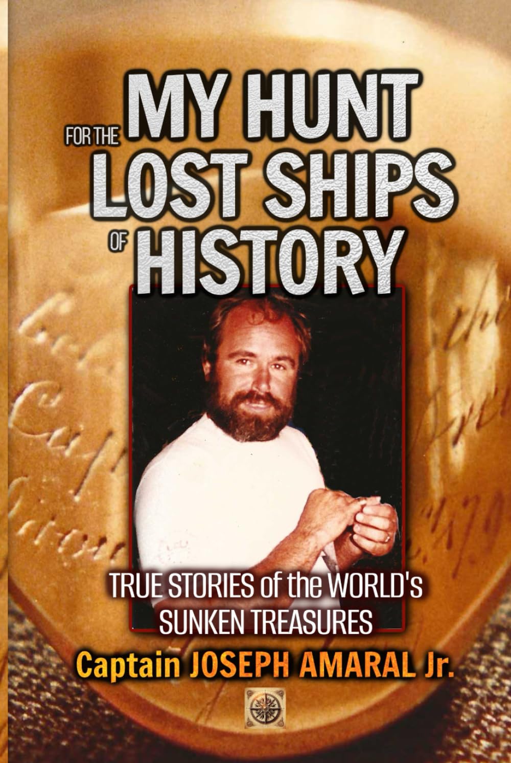 My Hunt for the Lost Ships of History: True stories of the world’s sunken treasures