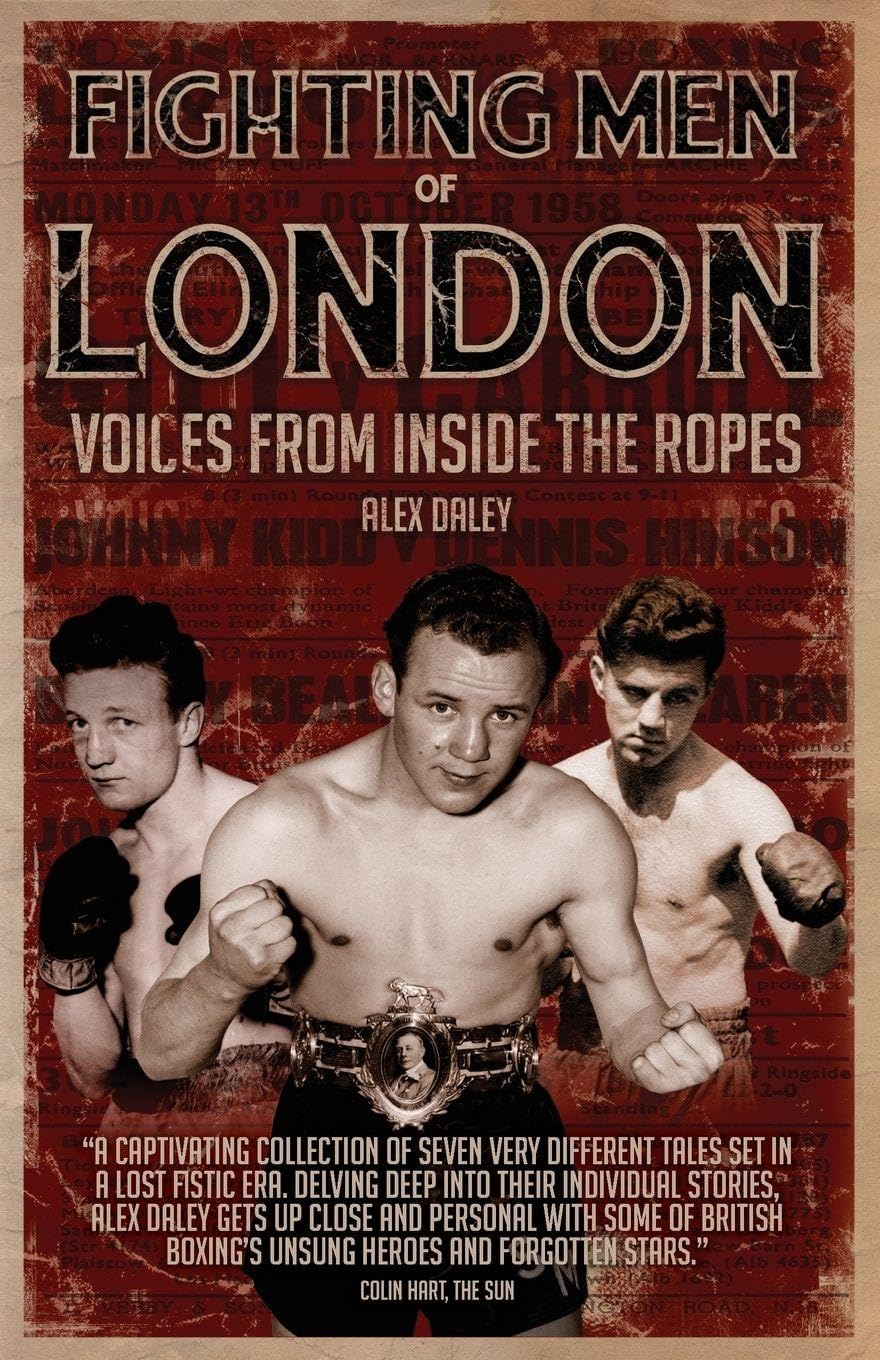 Fighting Men of London: Voices from Inside the Ropes
