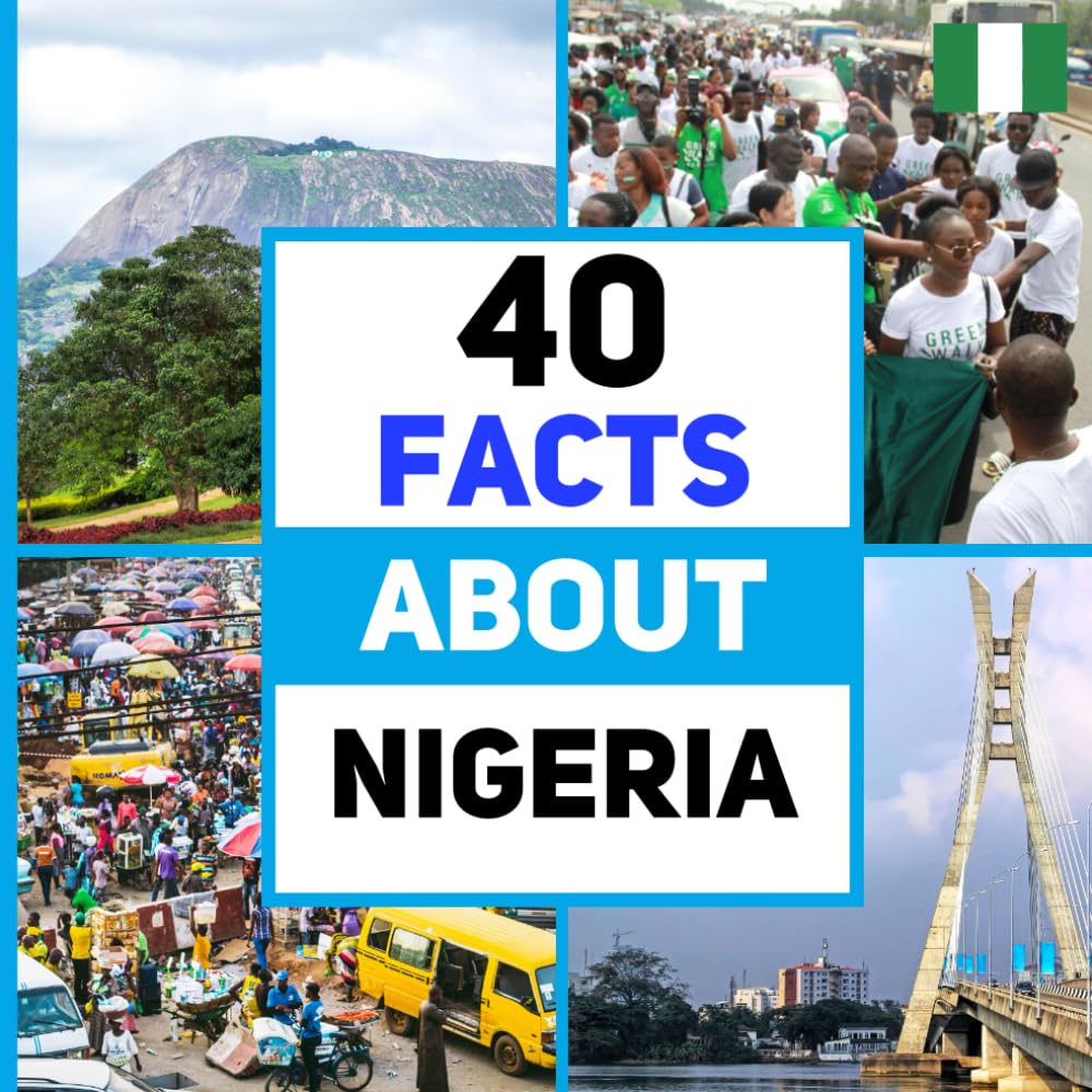 40 Facts About Nigeria: For Kids, Fun Facts About Nigeria, Sports, Nature, Food, Culture, Continent & More