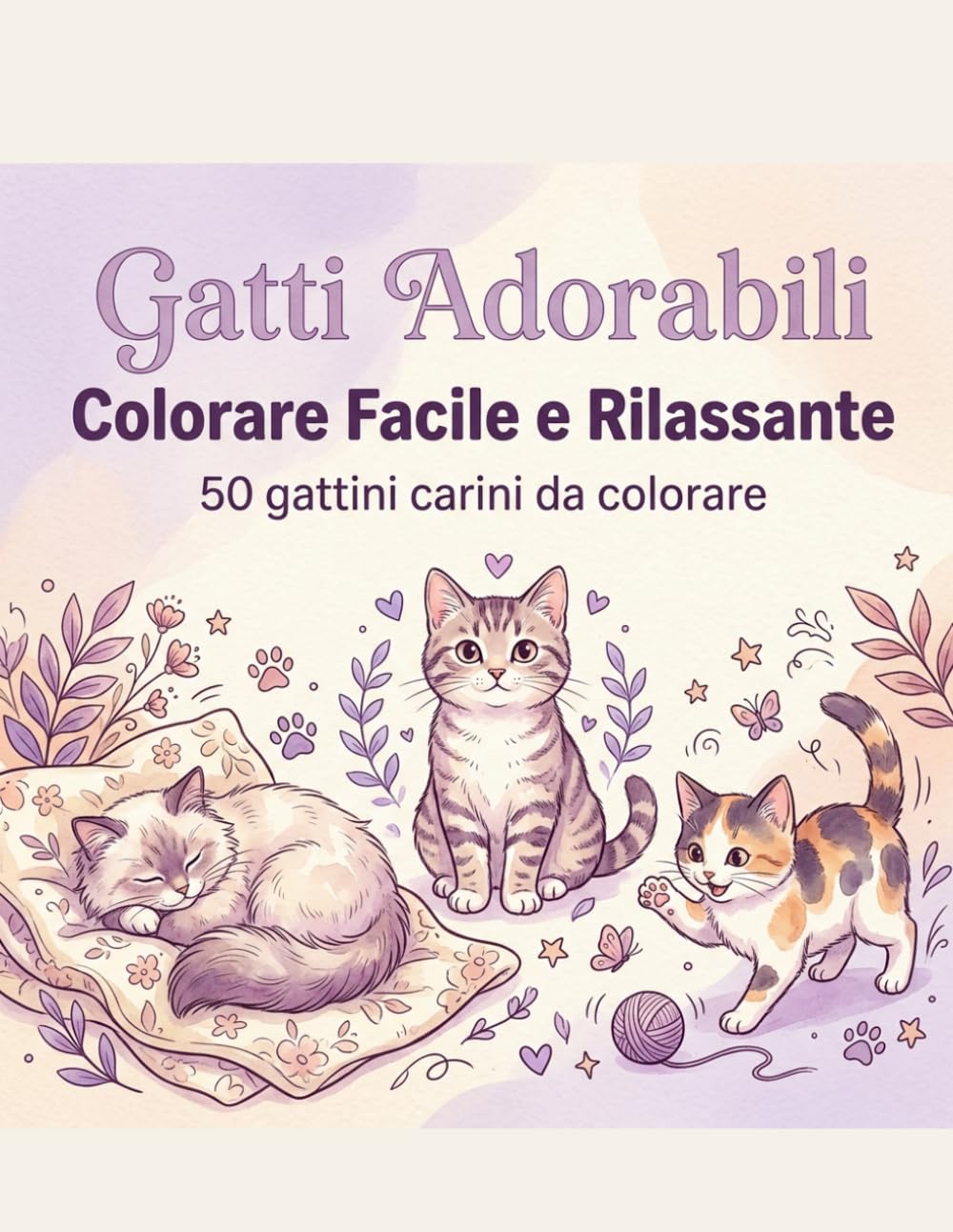Gatti Adorabili: Colorare Facile e Rilassante: 50 gattini carini da colorare - Disegni semplici e rilassanti per adulti e bambini