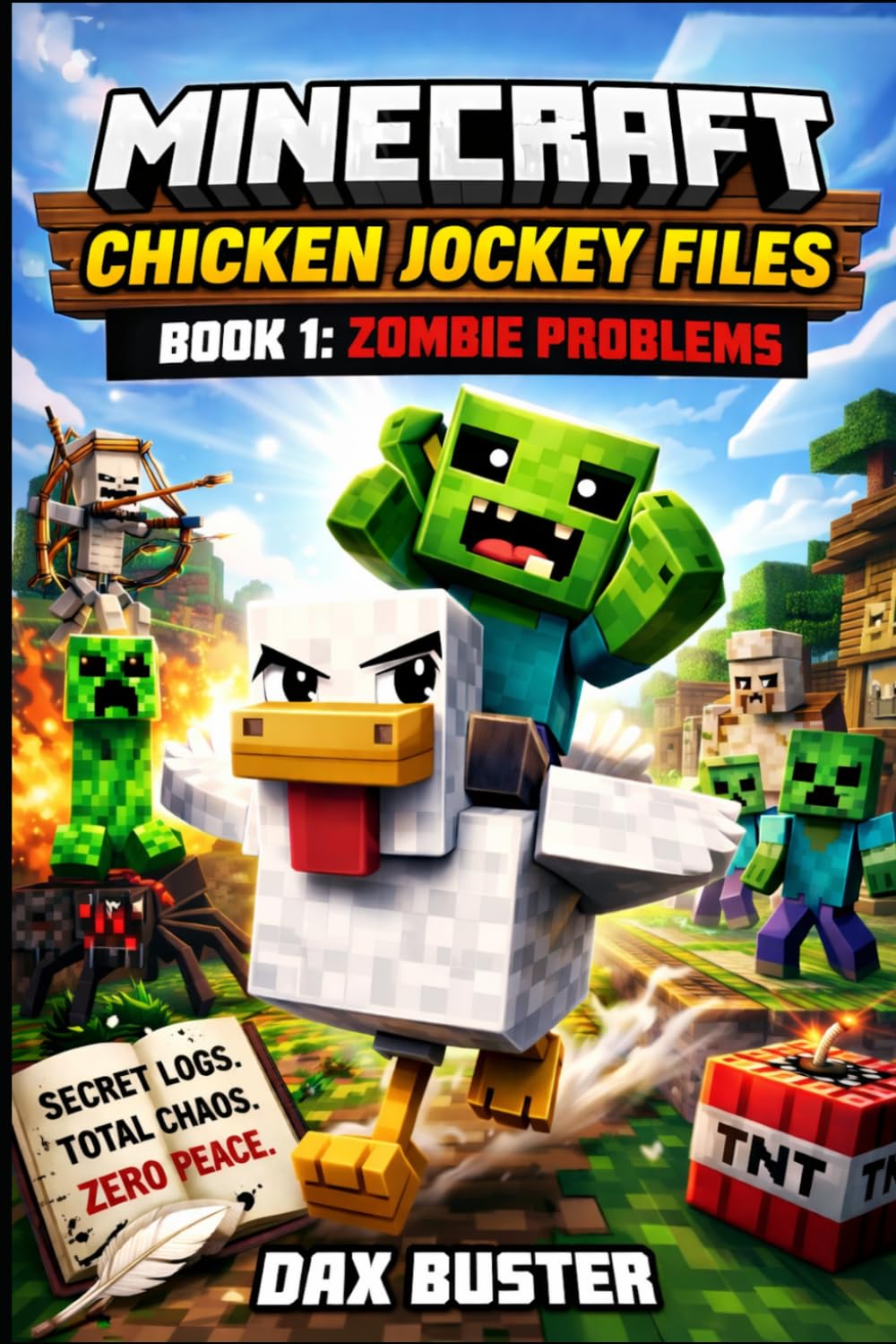 Minecraft: Chicken Jockey Files – Book 1: Zombie Problems: An Unofficial Minecraft Adventure Told Through Secret Logs
