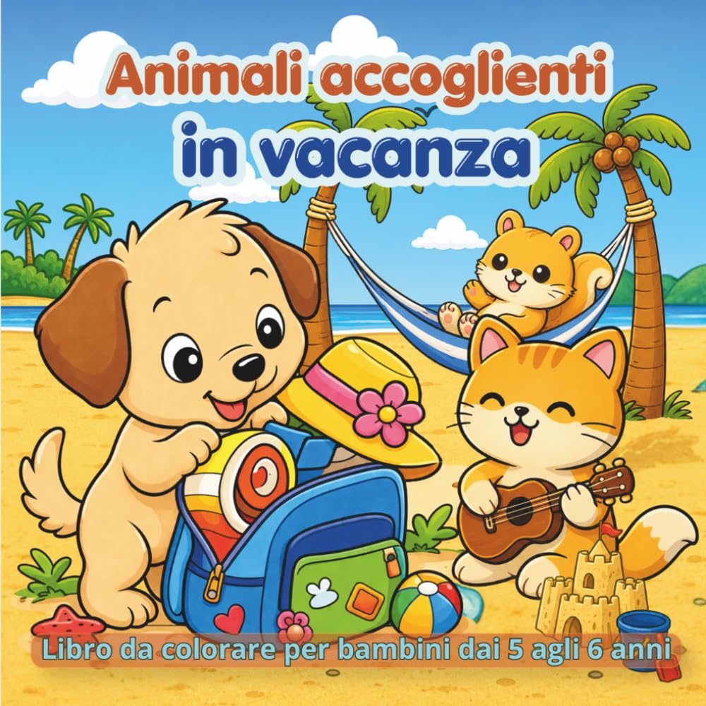 Animali accoglienti in vacanza: Libro da colorare per bambini dai 5 agli 6 anni