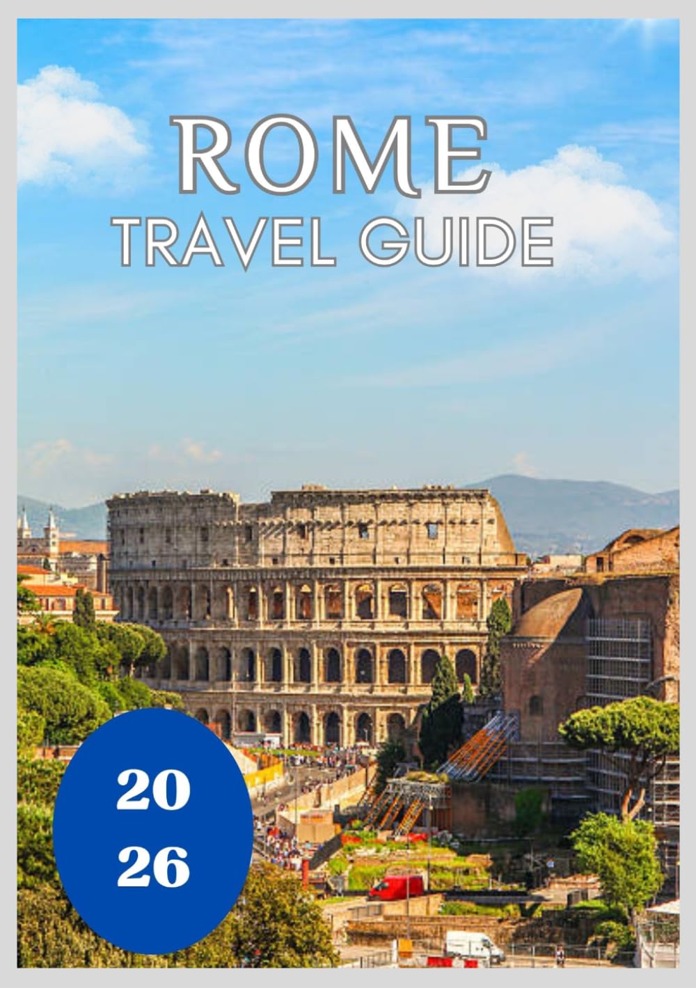 Rome Travel Guide 2026