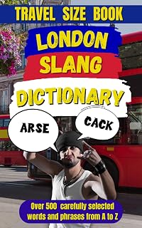 London Slang Dictionary: The Ultimate Guide to London Lingo (Slang Dictionary Around The World)