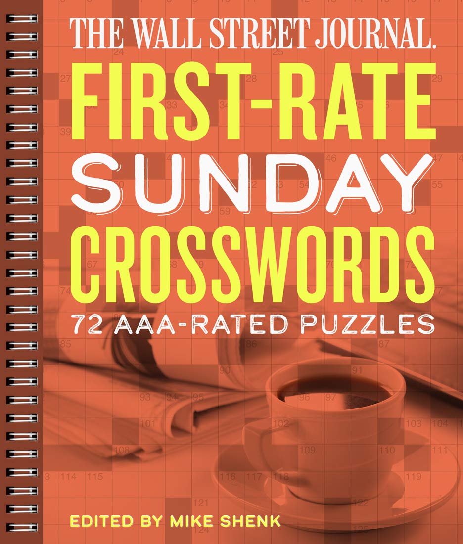 The Wall Street Journal First-Rate Sunday Crosswords: 72 AAA-Rated Puzzles (Wall Street Journal Crosswords, 7)