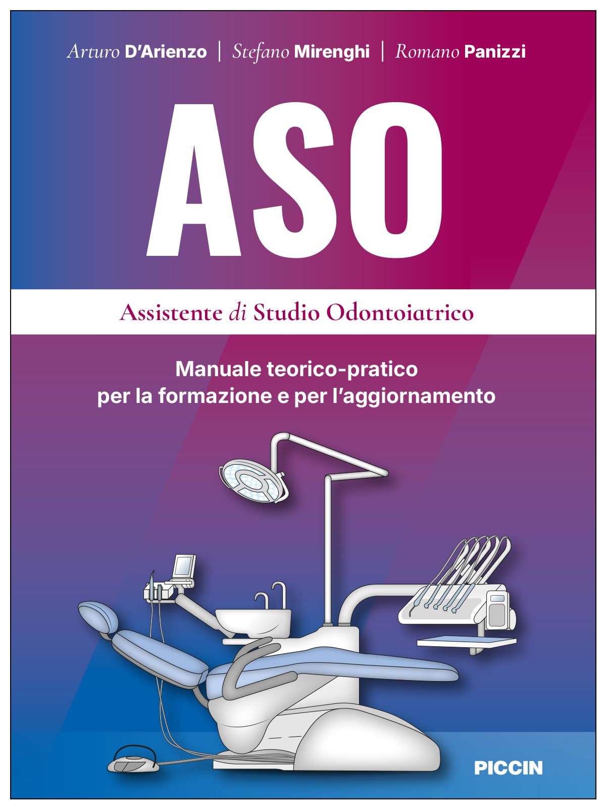 ASO. Assistente di studio odontoiatrico. Manuale teorico-pratico per la formazione e per 'aggiornamento