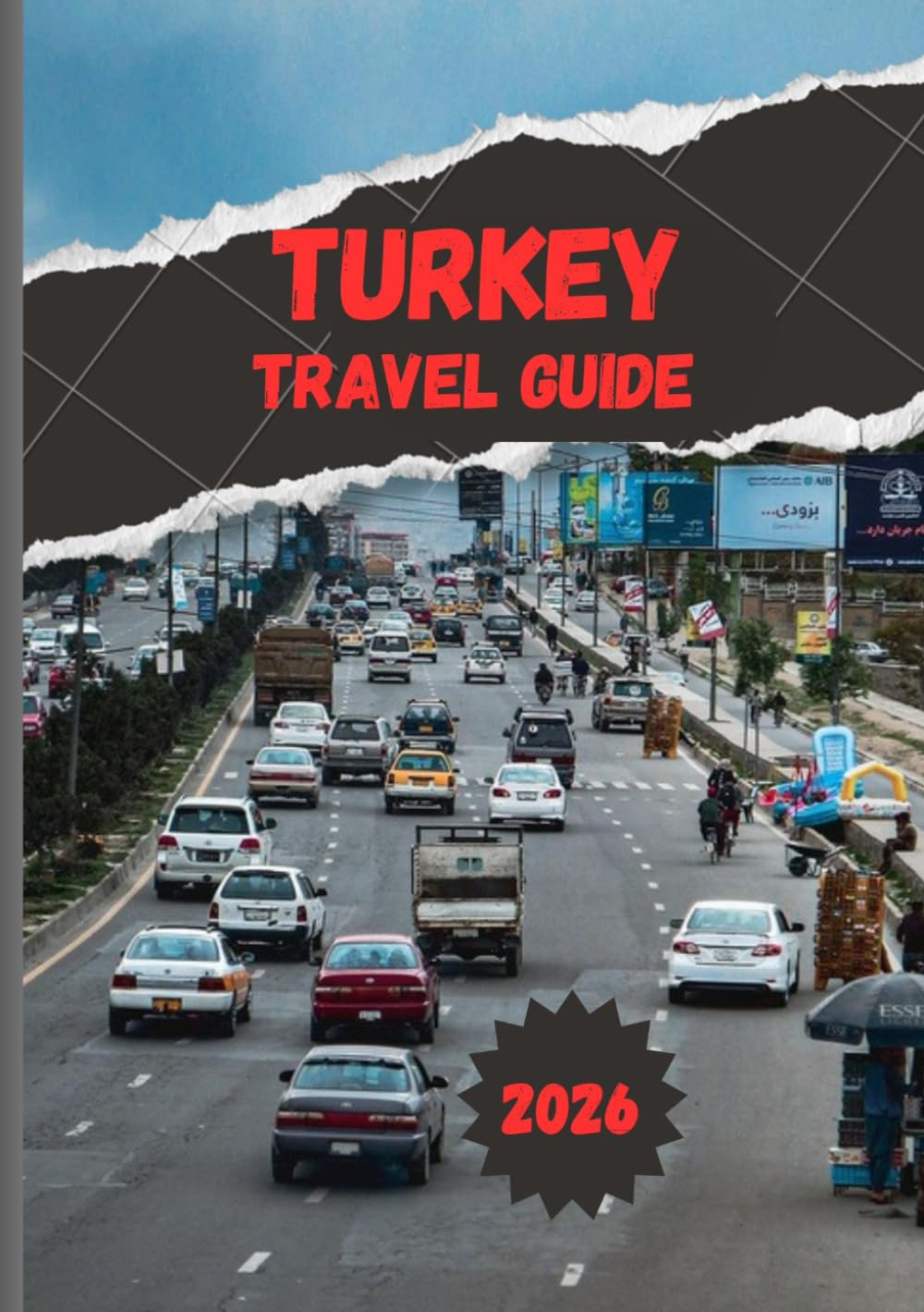 TURKEY TRAVEL GUIDE 2026: Discover Where East Meets West Culture, Food, Beaches & Beyond