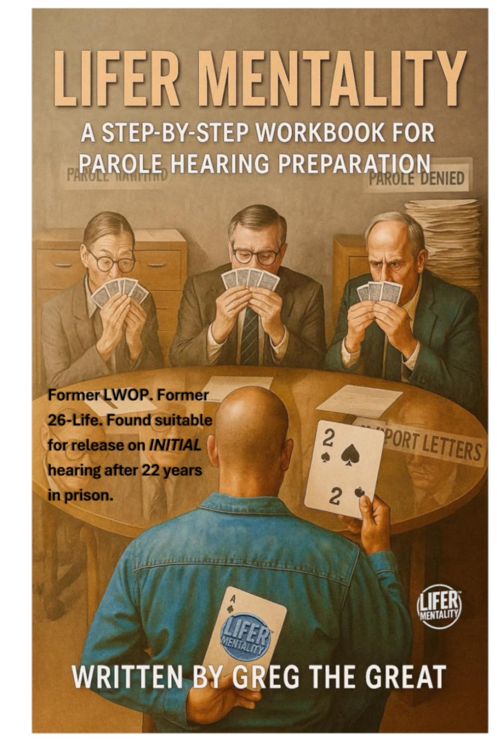 Lifer Mentality: A Step-By-Step Workbook for Parole Hearing Preparation