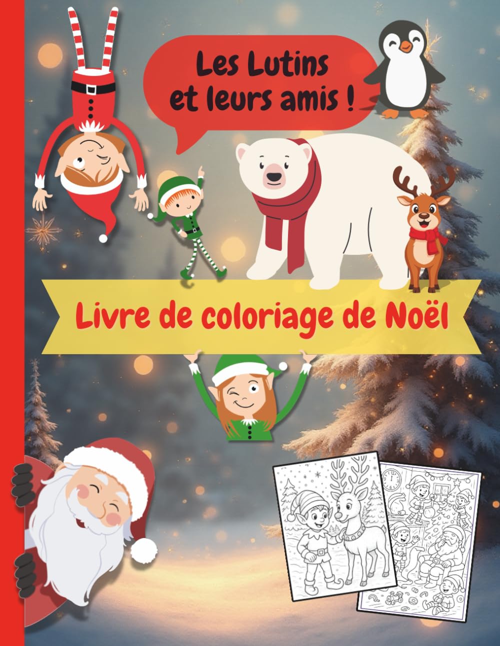 Livre de coloriage de Noël: Les Lutins et leurs amis !: Colorie les amusants lutins du Père Noël - Activités pour les enfants