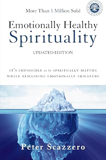 Emotionally Healthy Spirituality by Peter Scazzero: Unlock True Spiritual Maturity Through Emotional Health - Bestseller