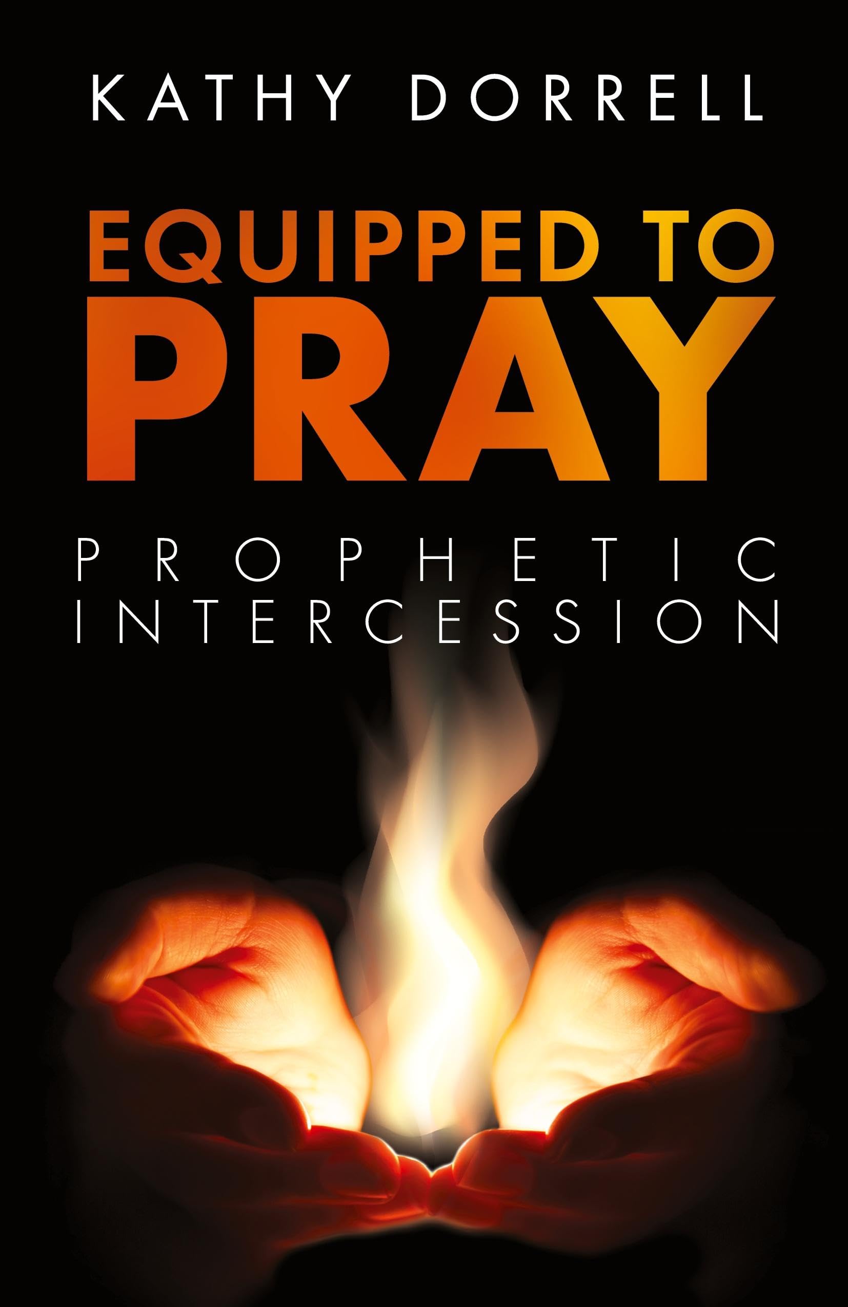 Equipped to Pray: Prophetic Intercession