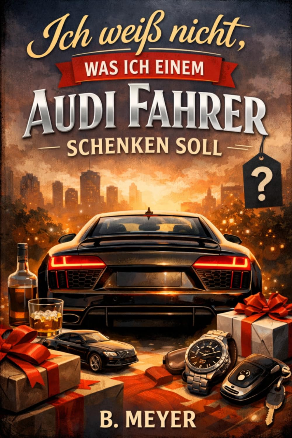 "Ich weiß nicht was ich einem Audi Fahrer schenken soll" - Buch: Das perfekte Geschenk für jeden Audi Fan (Automarken)