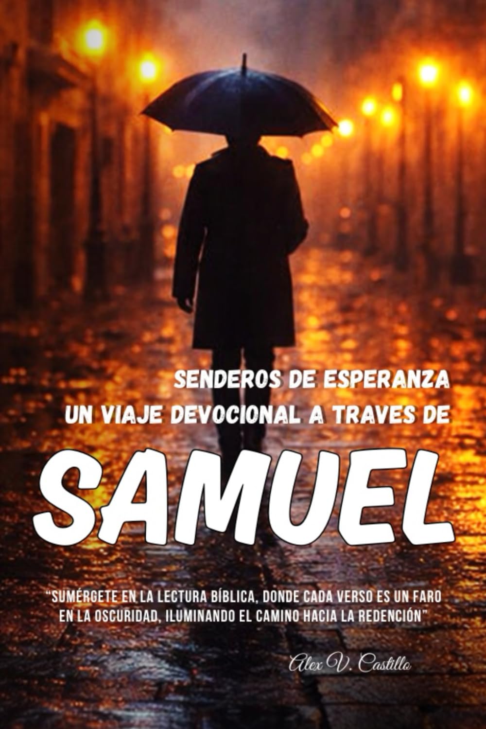 SENDEROS DE ESPERANZA: UN VIAJE DEVOCIONAL A TRAVES DE LOS LIBROS DEL PROFETA SAMUEL