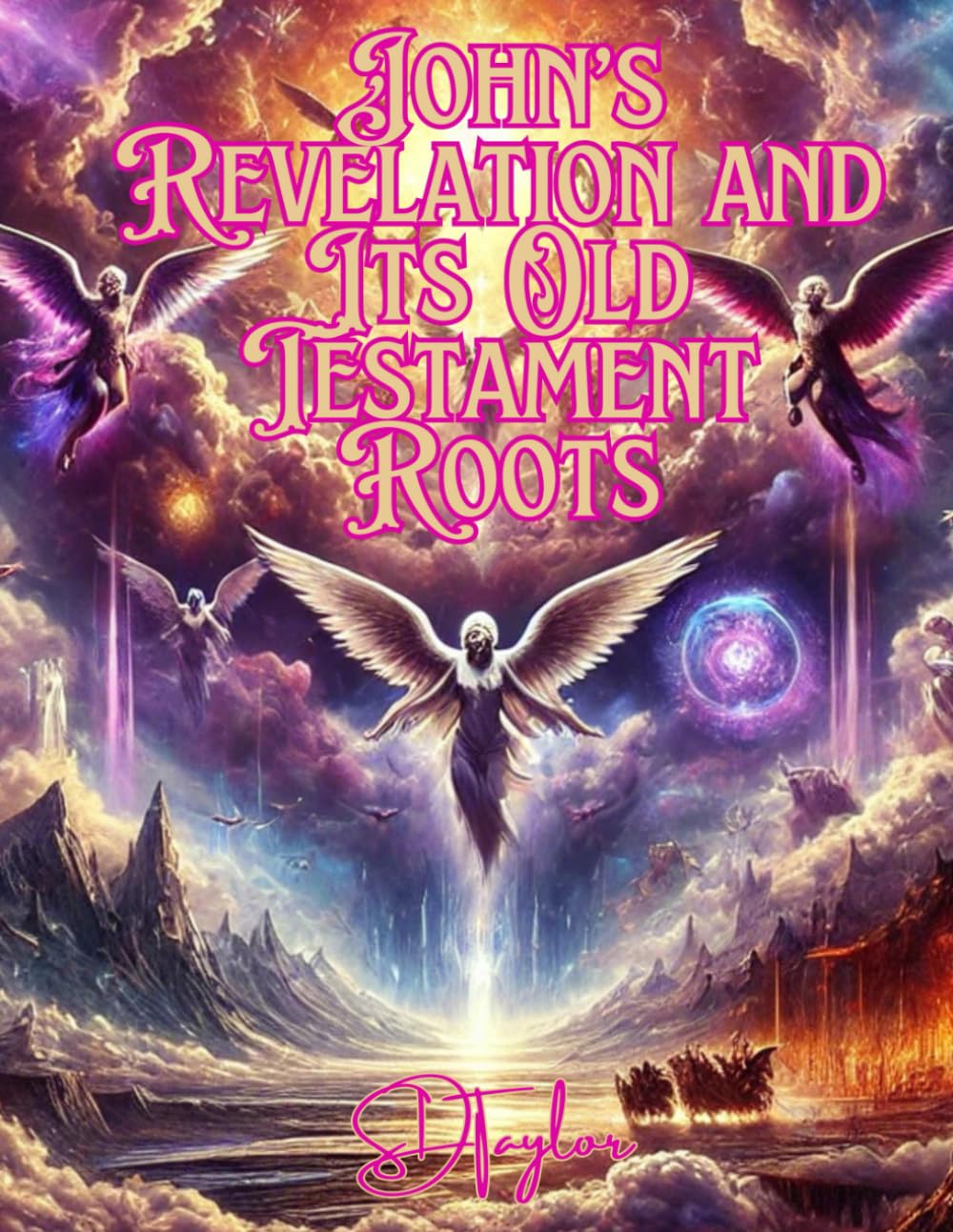 John's Revelation and It's Old Testament Roots (Exploring the Bible)