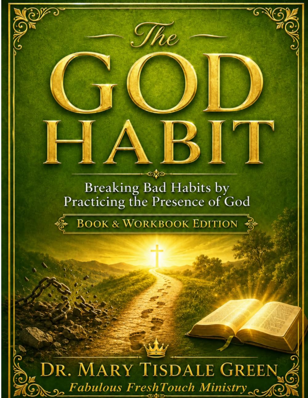 The God Habit: Breaking Bad Habits by Practicing the Presence of God