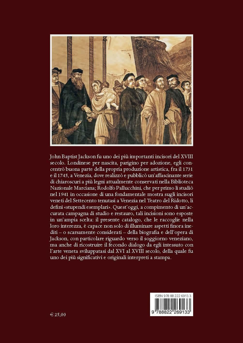 Arte Di Tradurre L'arte: John Baptist Jackson Incisore Nella Venezia Del Settecento (Testi E Fonti Per La Storia del Disegno E Della Grafica) (Italian Edition)