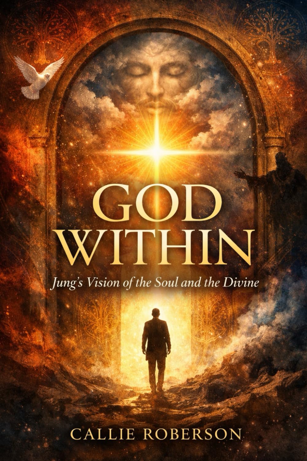 God Within: Jung's Vision of the Soul and the Divine
