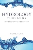Hydrology Theology: How I Studied Water and Found God