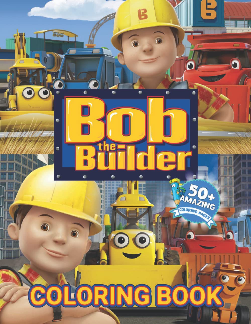 Bőb The Bűildeŕ Coloring Book: Bőb Bűildeŕ Books With 50+ Jumbo Colouring Pages For Kids and All Fans To Color and Encourage Creativity