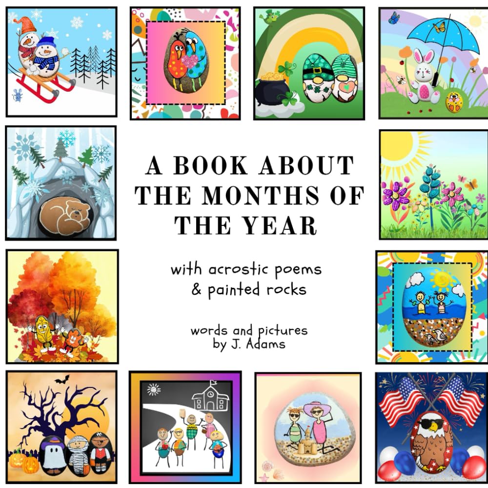 A Book About the Months of the Year: with acrostic poems and painted rocks (Painted Rock Books)