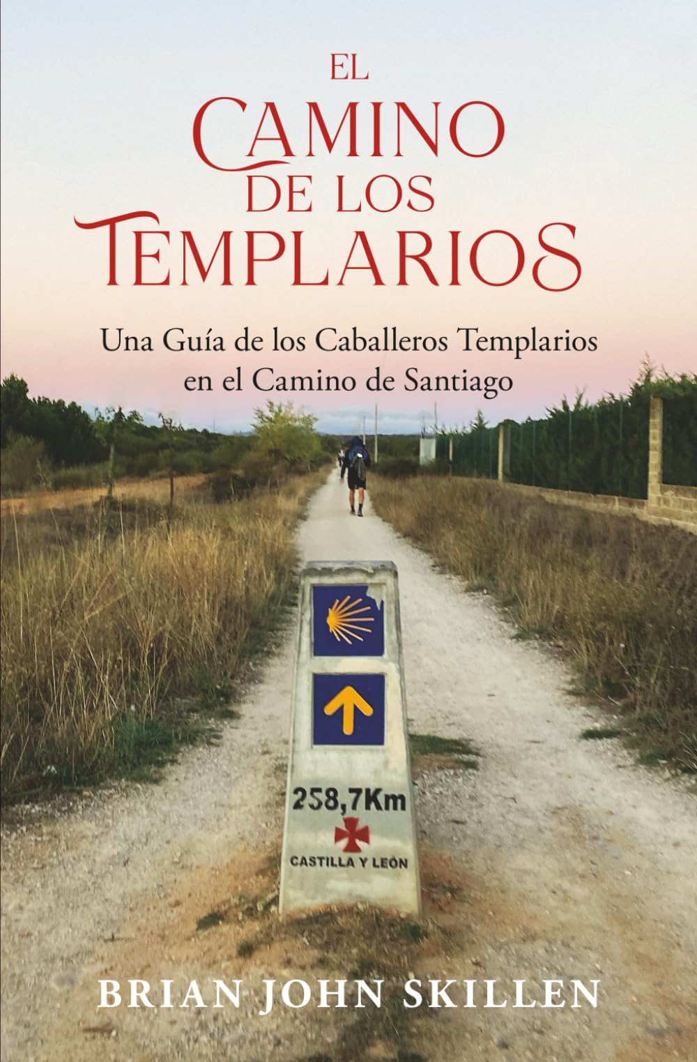 El Camino de los Templarios: Una Guía de los Caballeros Templarios en el Camino de Santiago