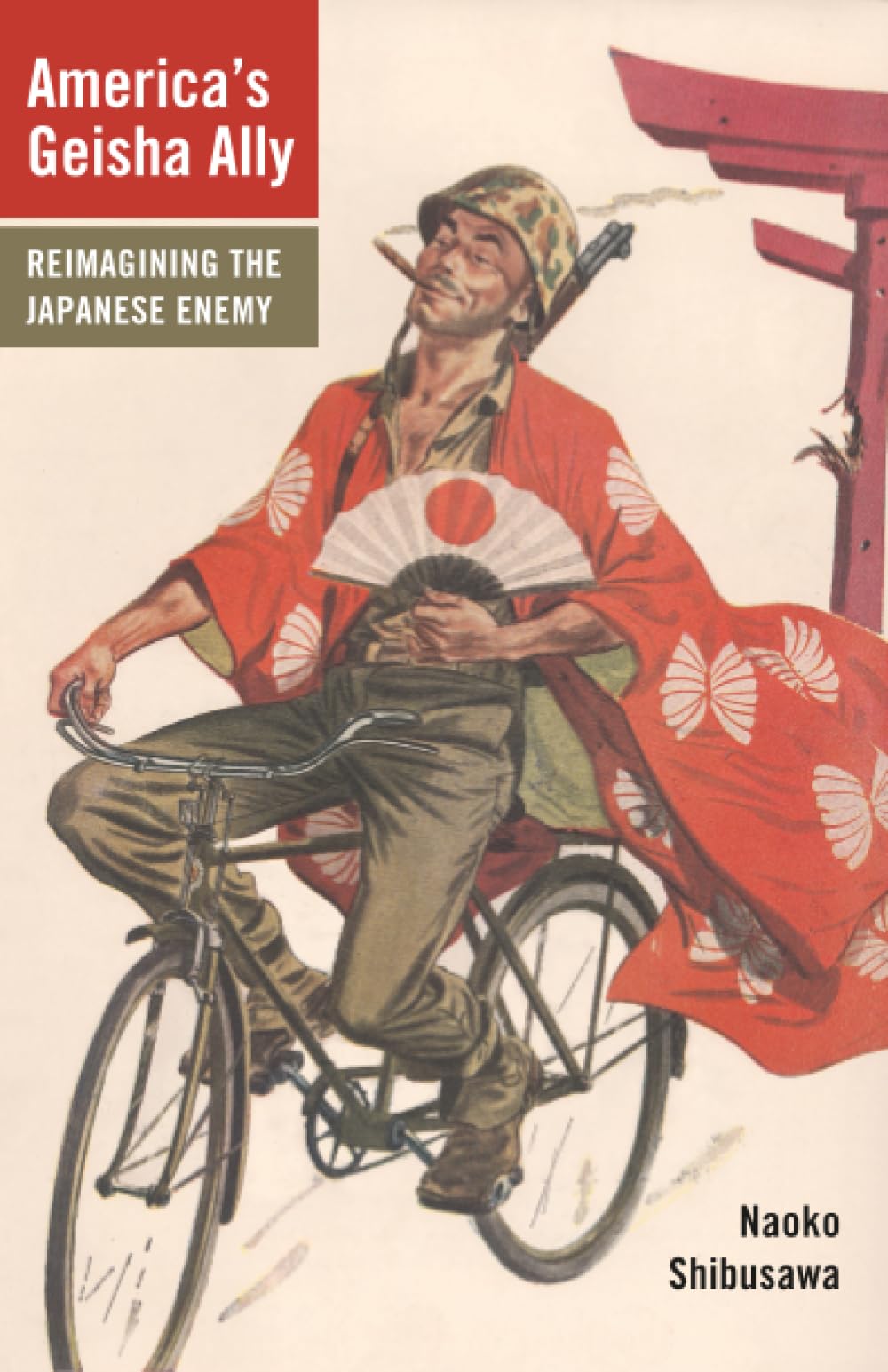 America's Geisha Ally: Reimagining the Japanese Enemy