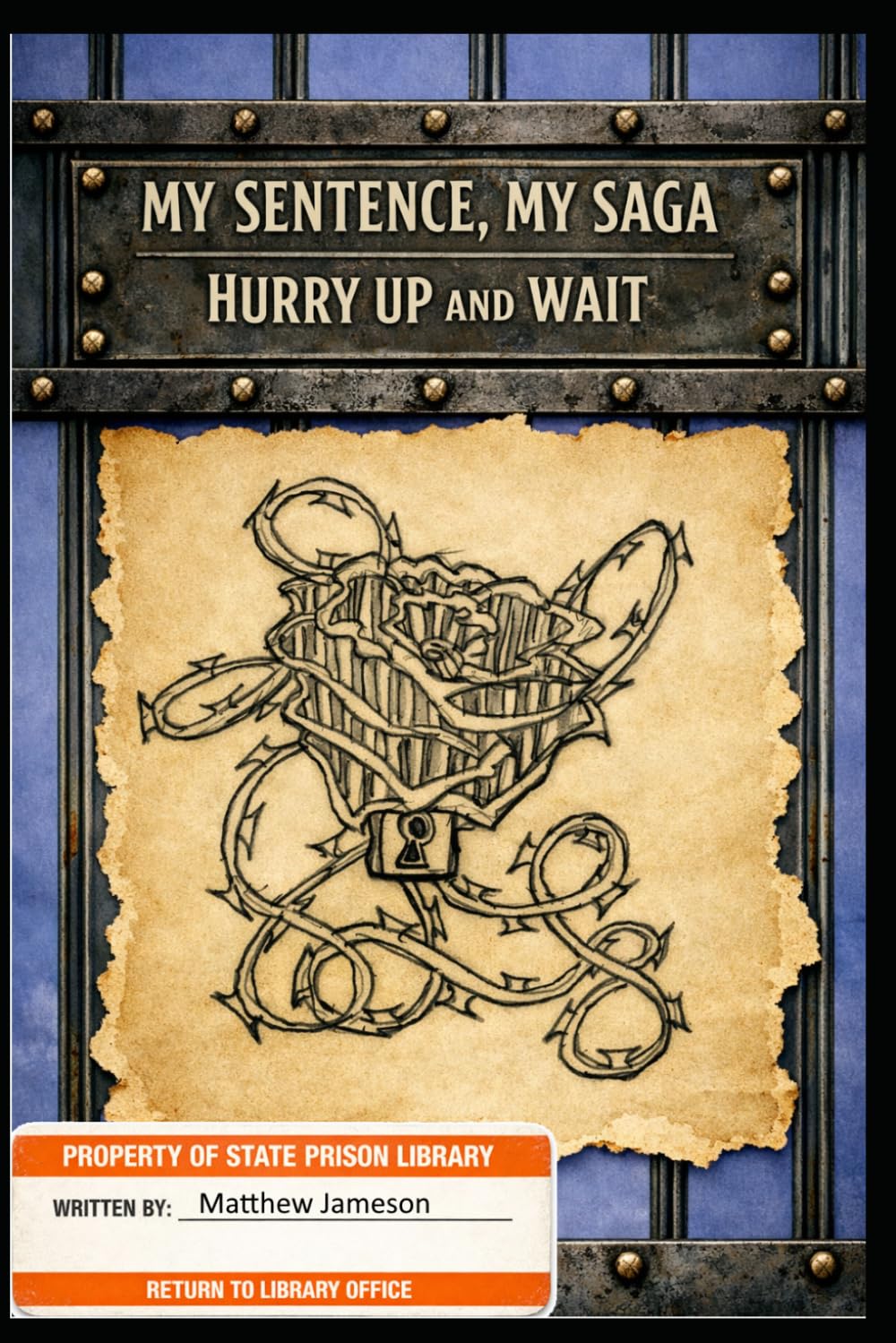 My Sentence, My Saga: Hurry Up and Wait: 2 (My Sentence, My Saga: A Dungeon Memoir)
