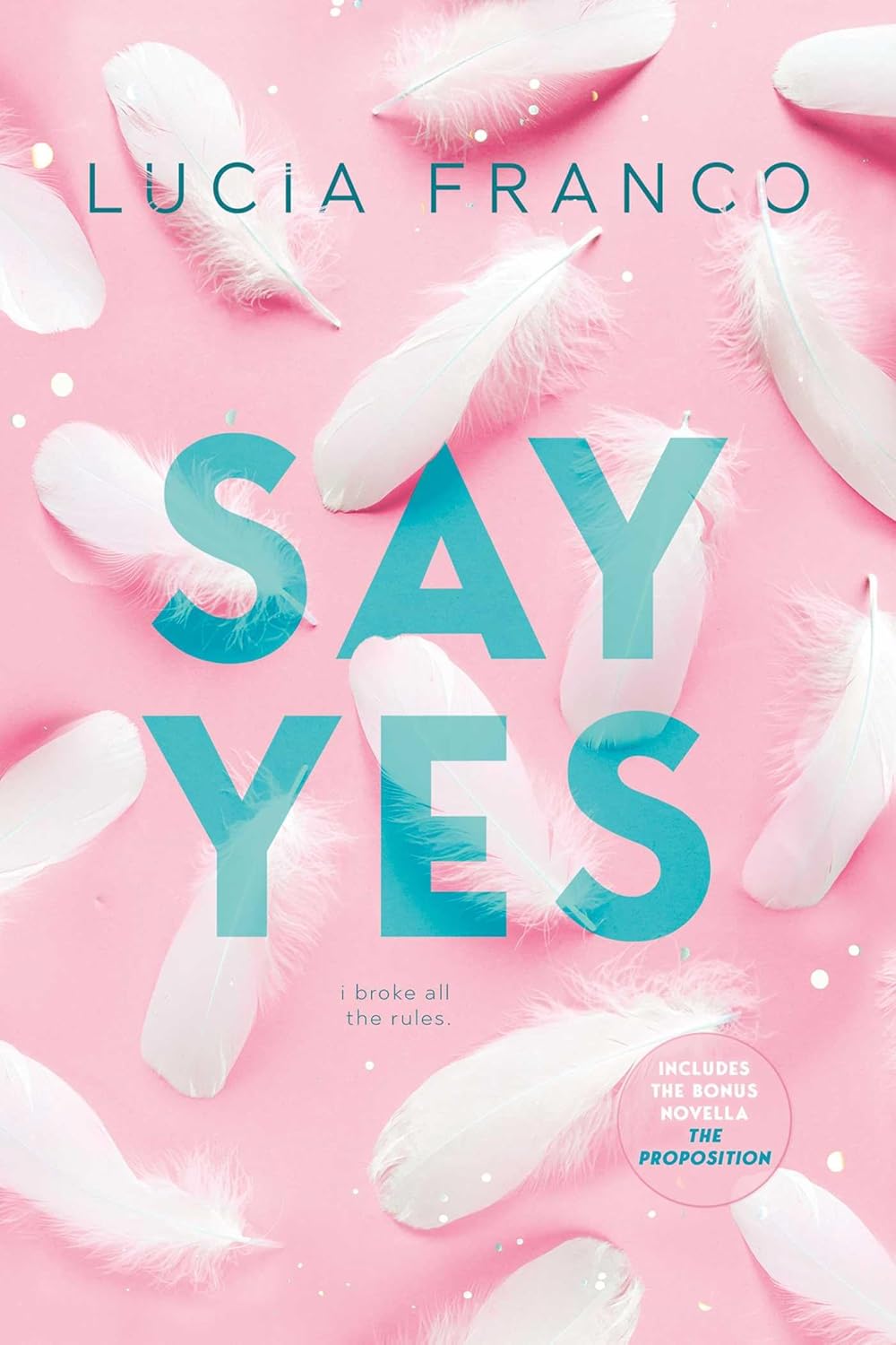 Say Yes A Hush Hush Novel + Exclusive Bonus Novella Franco, Lucia 9798989528882
