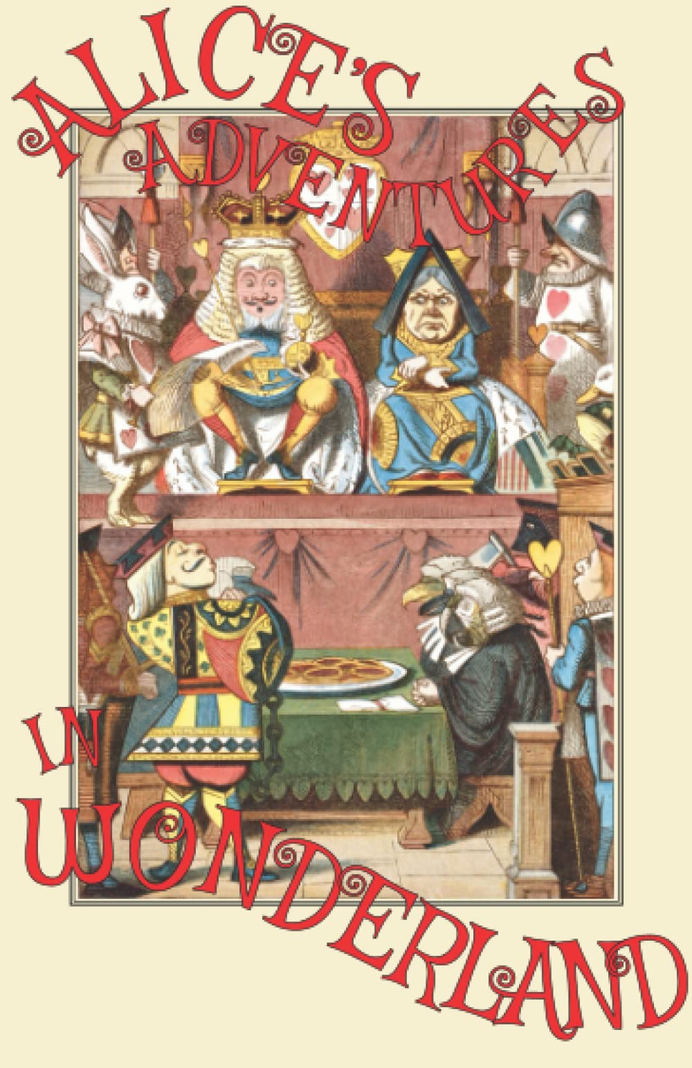Alice in Wonderland: The Original 1865 Edition With Complete Illustrations By Sir John Tenniel