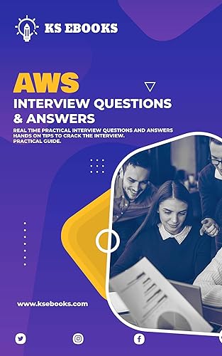 AWS Real Time Interview Questions and Answers: Real-world scenarios with perfect solutions : 800 Questions and Answers