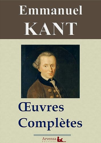 Emmanuel Kant : Oeuvres complètes