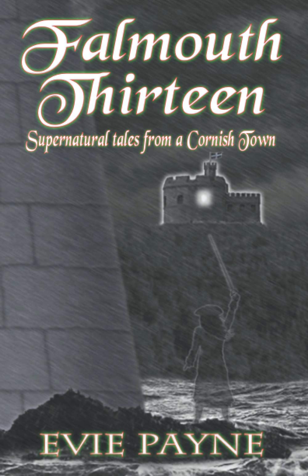 Falmouth Thirteen: Supernatural tales from a Cornish town