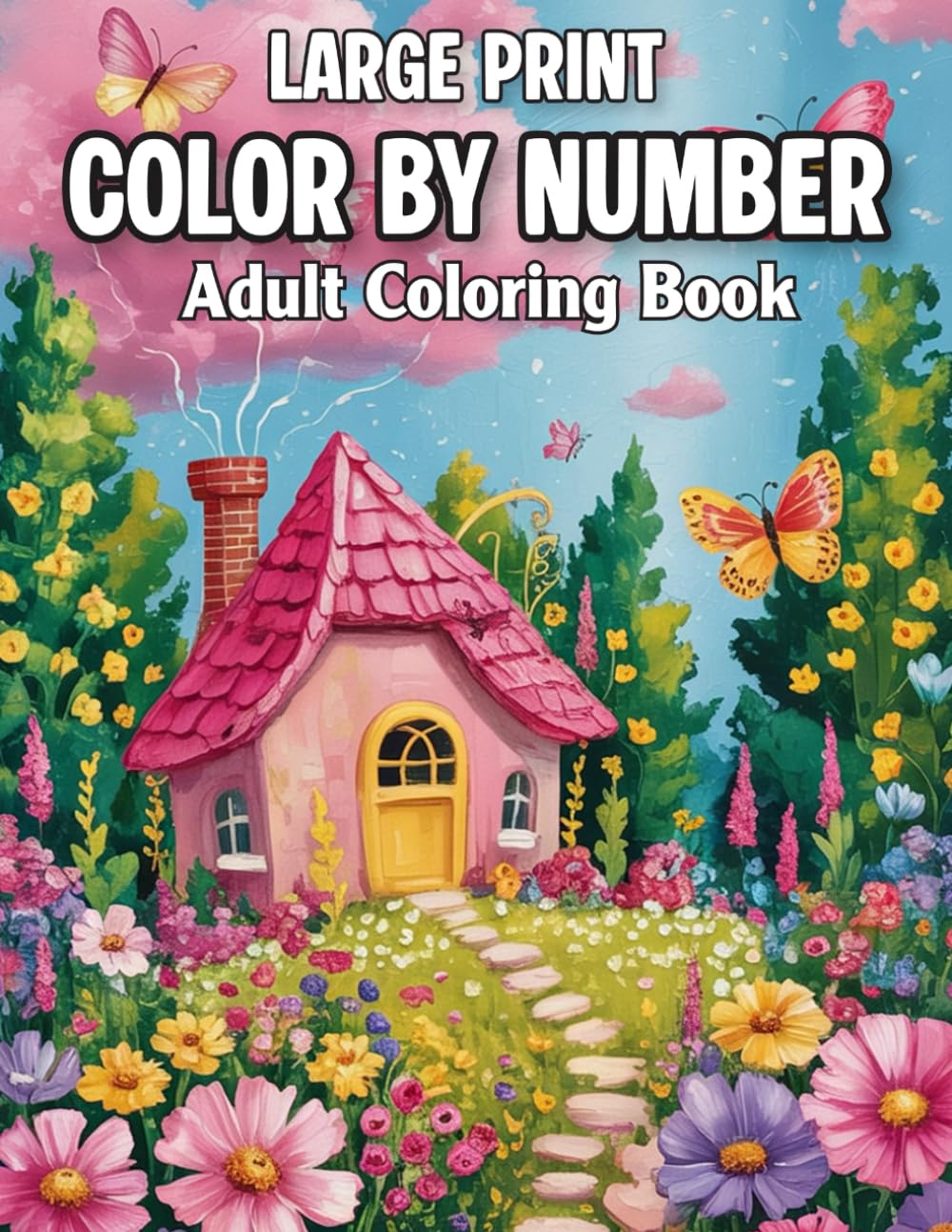 Large Print Color By Number Adult Coloring Book: Beautiful Color by Number Book Featuring Easy-to-See Designs for Stress Relief, Mindfulness, and Creativity—Perfect for Adults and Seniors.