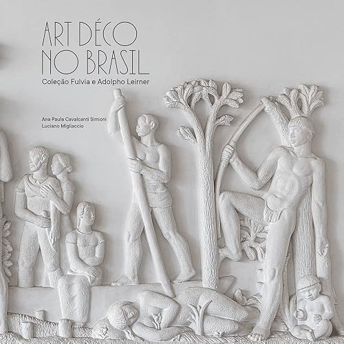 Art Déco no Brasil: Coleção Fulvia e Adolfo Leirner