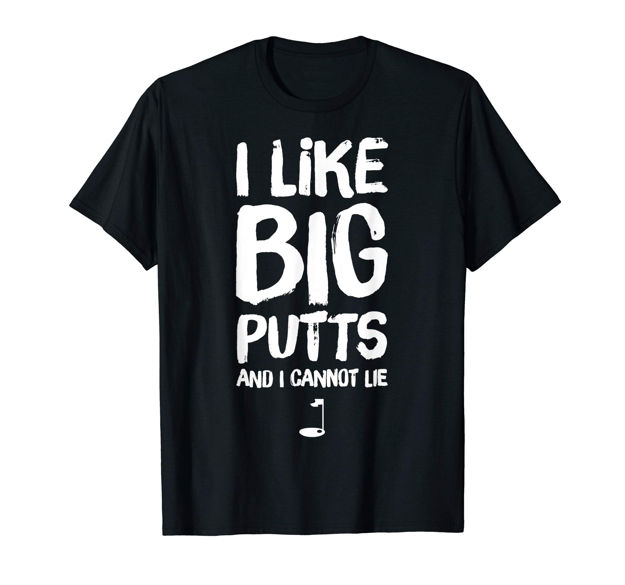 TBS Shirt 10I Like Big Putts and I Cannot Lie T-Shirt - Funny Golf T-Shirt