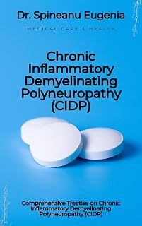 Comprehensive Treatise on Chronic Inflammatory Demyelinating Polyneuropathy (CIDP)