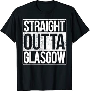 Glasgow Straight Outta Glasgow Gift T-Shirt