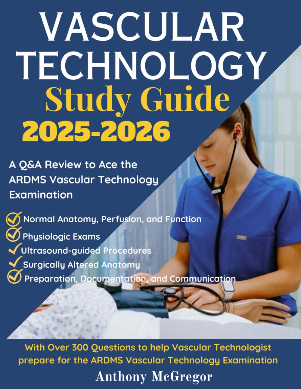 Vascular Technology Study Guide: A Q&A Review to Ace the ARDMS Vascular Technology Examination