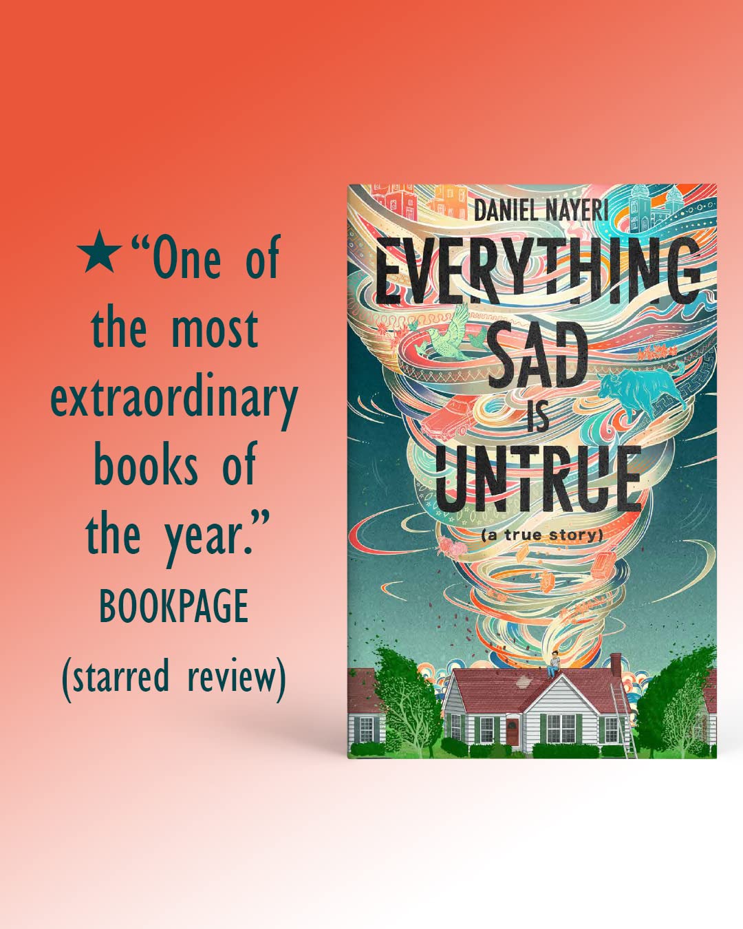 Everything Sad Is Untrue: (A True Story)