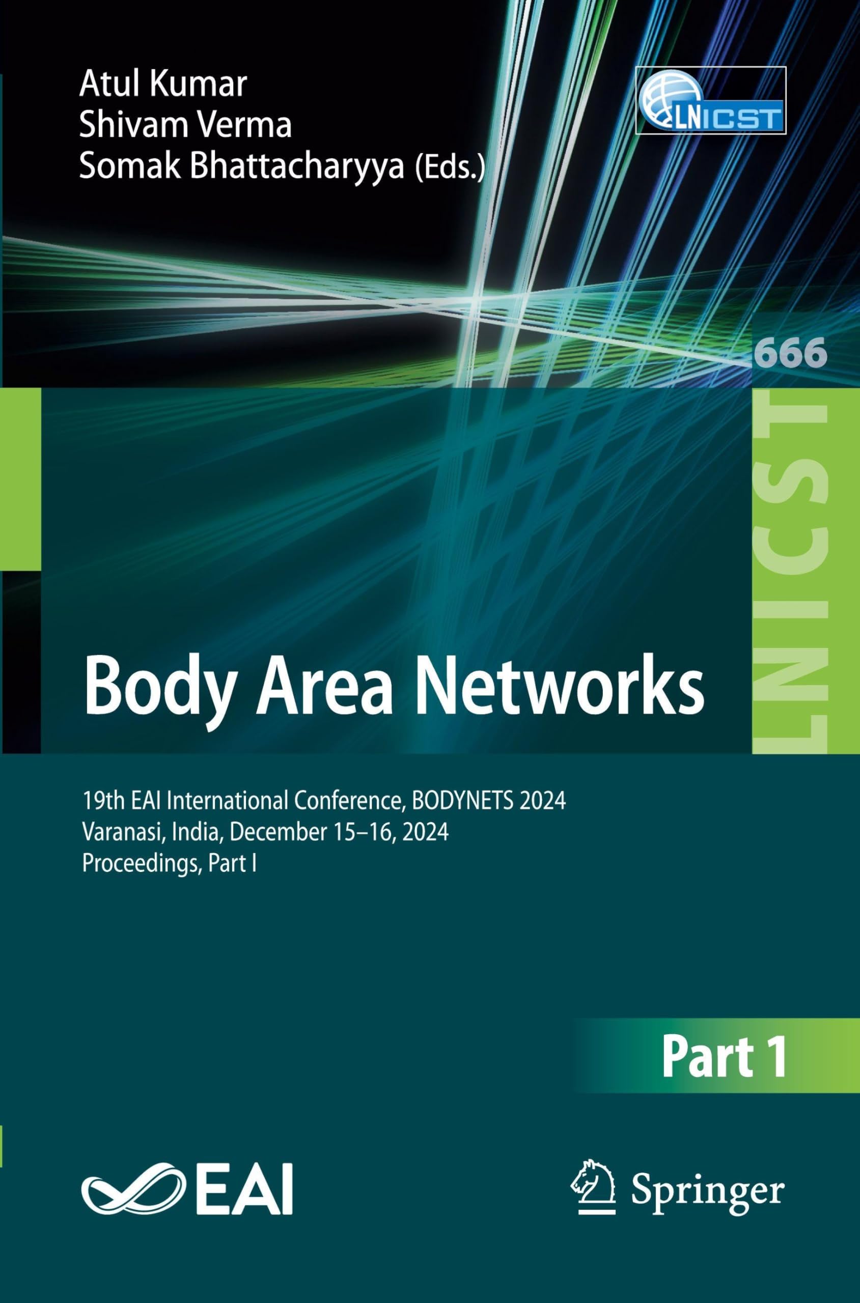 Body Area Networks: 19th EAI International Conference, BODYNETS 2024, Varanasi, India, December 15–16, 2024, Proceedings, Part I (Lecture Notes of the ... and Telecommunications Engineering, 666)