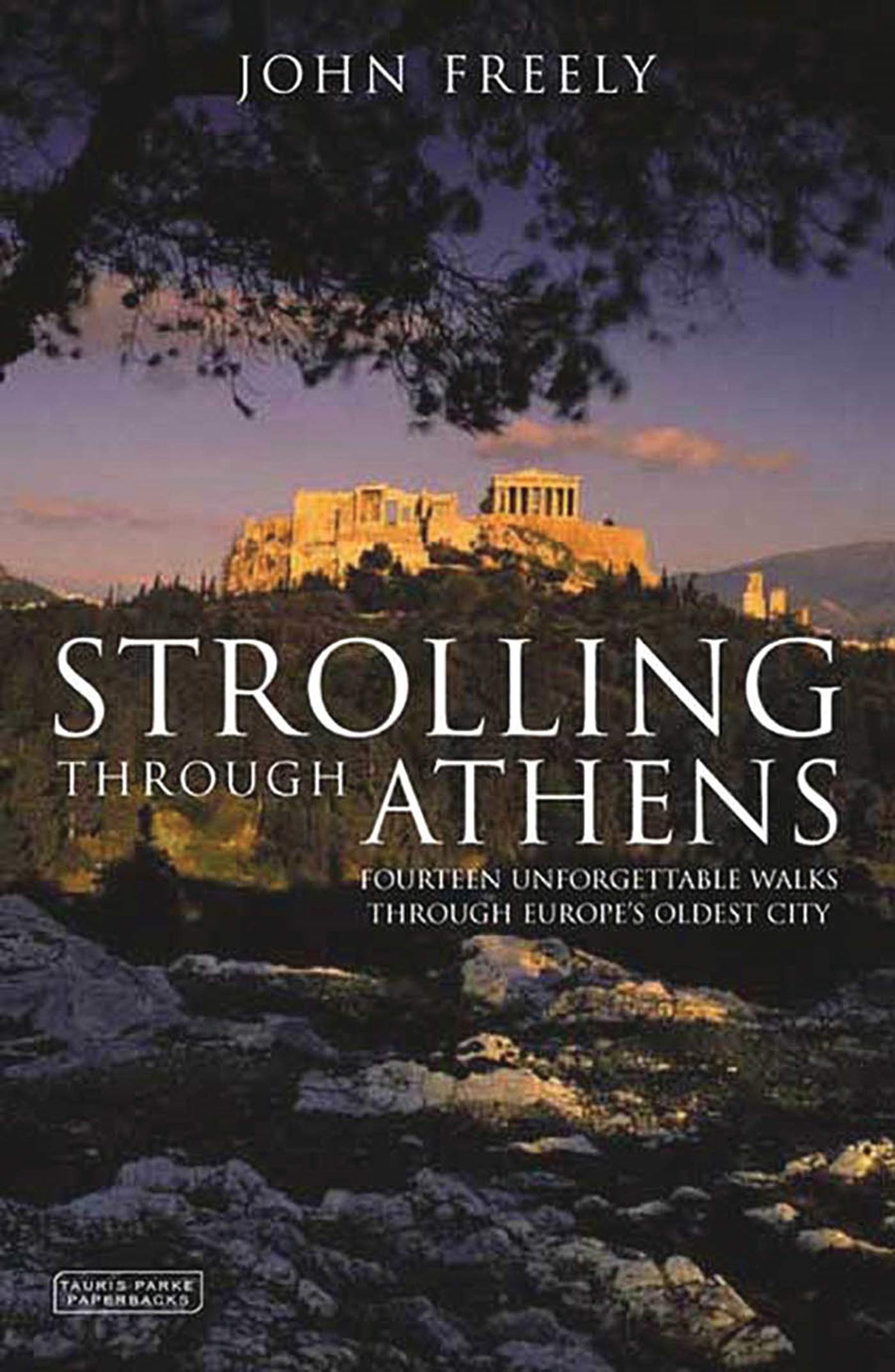 Strolling Through Athens: Fourteen Unforgettable Walks Through Europe's Oldest City [Lingua Inglese]