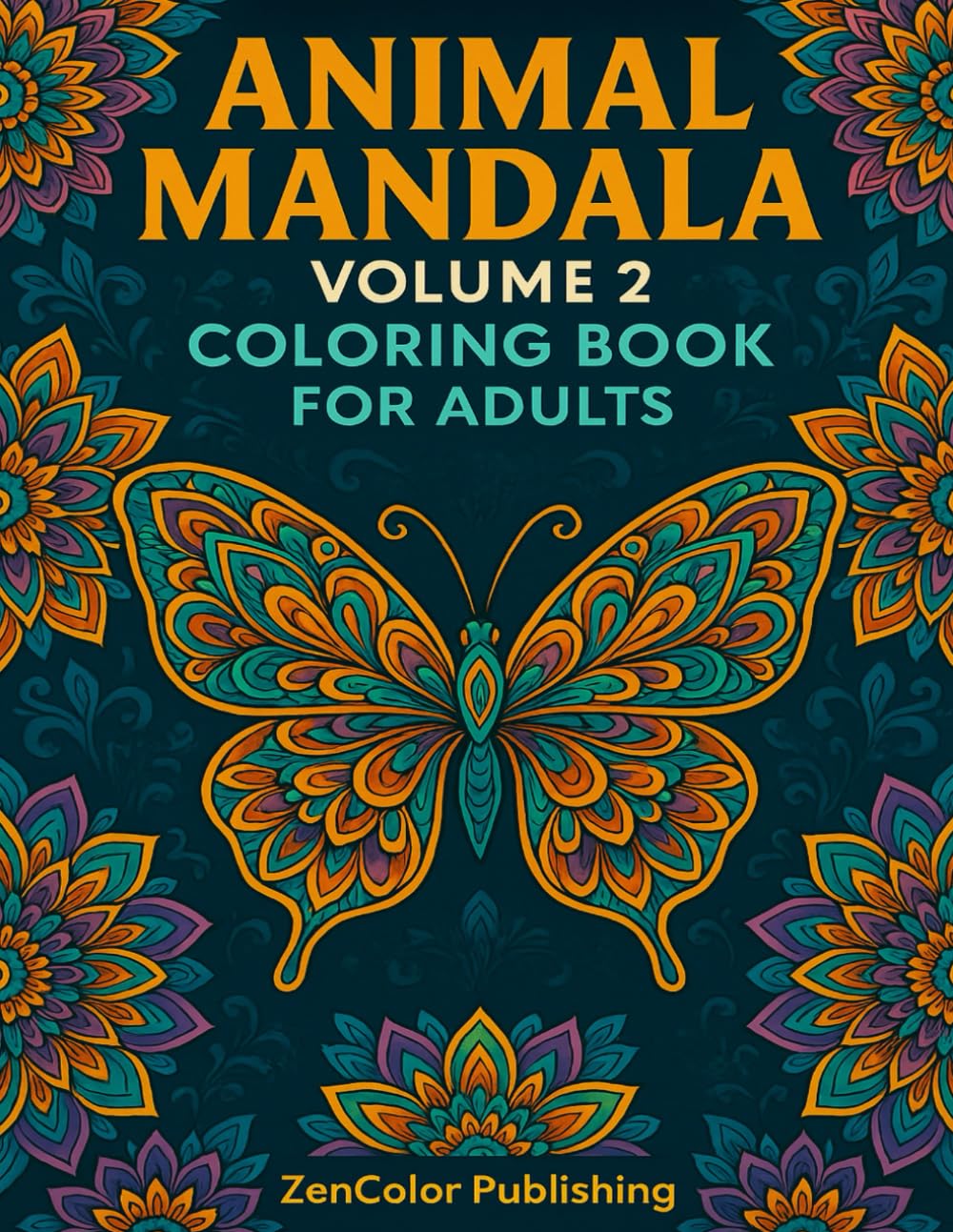 Animal Mandala Coloring Book for Adults – Volume 2: Intricate Designs for Deep Relaxation and Mindfulness